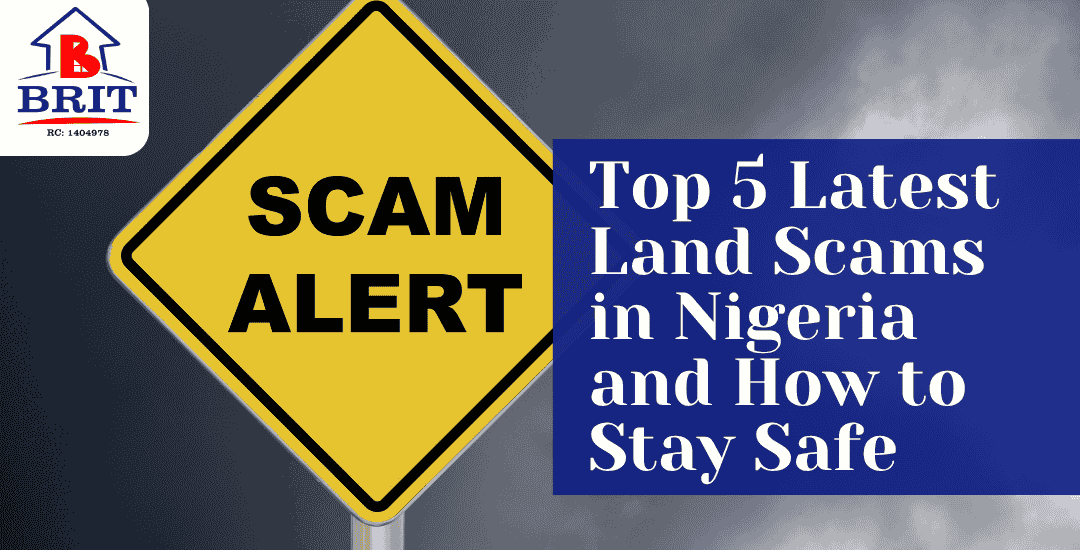 Top 5 Latest Land Scams in Nigeria and How to Stay Safe